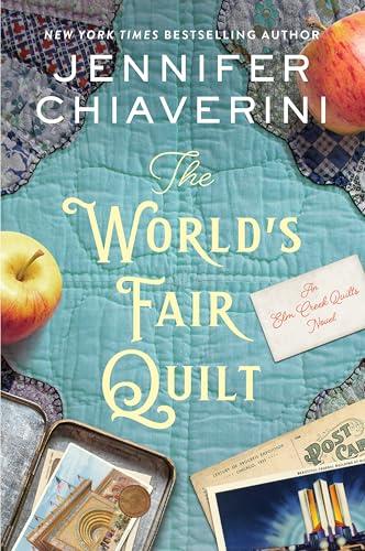 The World's Fair Quilt (The Elm Creek Quilts Series, Bk. 23)