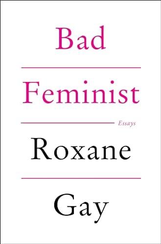 Bad Feminist: Essays