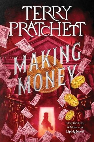 Making Money (Discworld: Moist von Lipwig, Bk. 2)