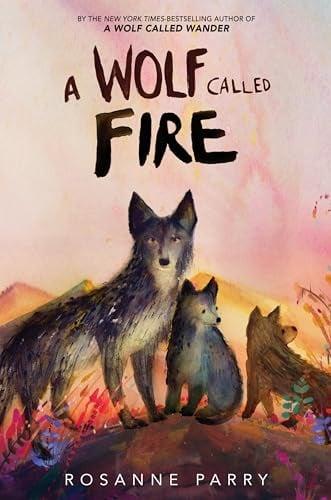 A Wolf Called Fire (A Voice of the Wilderness, Bk. 4)