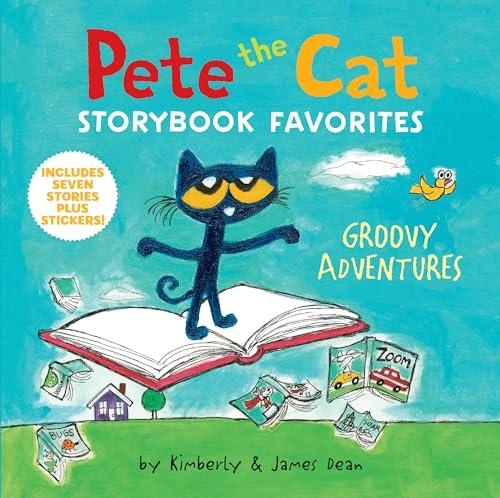 Groovy Adventures (Pete the Cat Storybook Favorites)