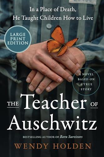 The Teacher of Auschwitz (Large Print)