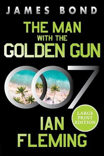 The Man With the Golden Gun (James Bond, Bk. 13 - Large Print)