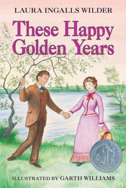 These Happy Golden Years (Little House, Bk 8)