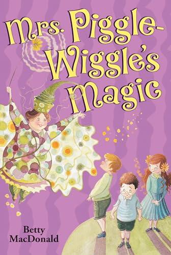 Mrs. Piggle-Wiggle's Magic (Mrs. Piggle-Wiggle, Bk. 2)