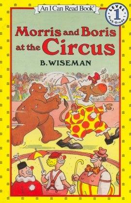Morris And Boris At The Circus (I Can Read, Level 1)