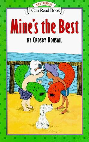 Mine's the Best (My First I Can Read Book)