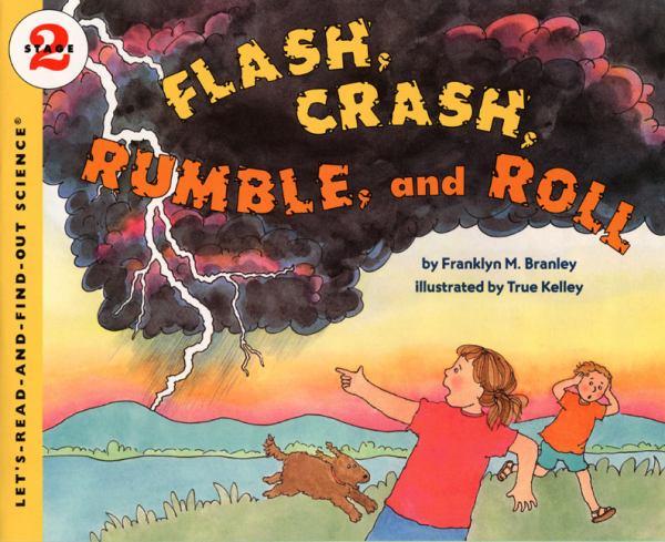 Flash, Crash, Rumble, And Roll (Let's Read And Find Out Science, Stage 2)