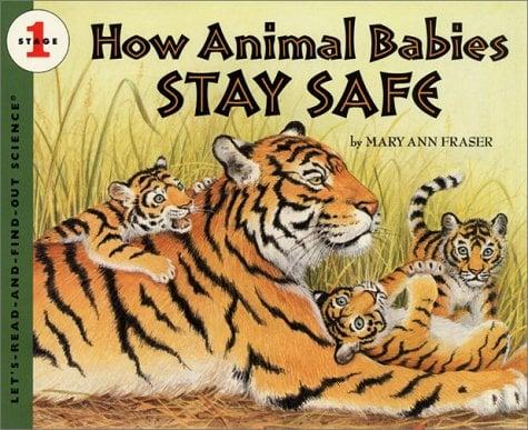 How Animal Babies Stay Safe (Let's-Read-and-Find-Out Science, Stage 1)