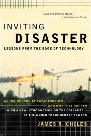 Inviting Disaster: Lessons From the Edge of Technology