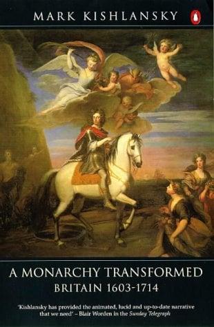 A Monarchy Transformed: Britain 1603-1714