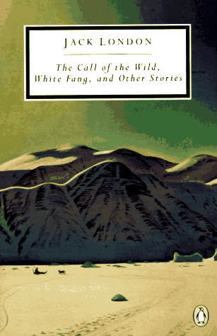 The Call of the Wild, White Fang and Other Stories (Twentieth-Century Classics)