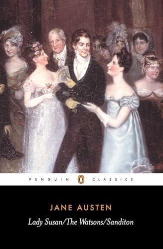 Lady Susan/The Watsons/Sanditon (Penguin Classics)