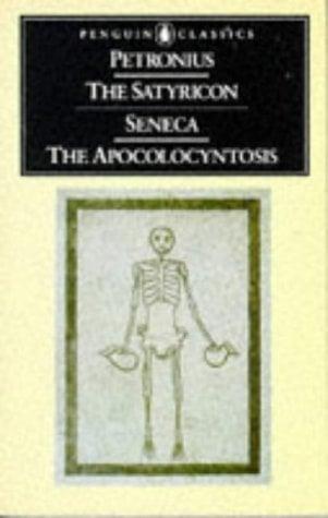 The Satyricon/The Apocolocyntosis (Penguin Classics)