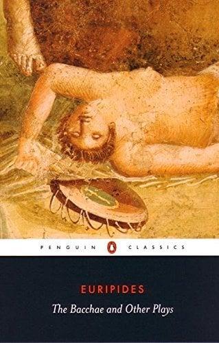 The Bacchae and Other Plays (Penguin Classics)