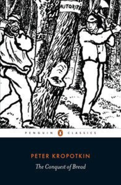 The Conquest of Bread (Penguin Classics)