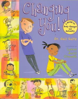 Changing You! (A Guide to Body Changes and Sexuality)