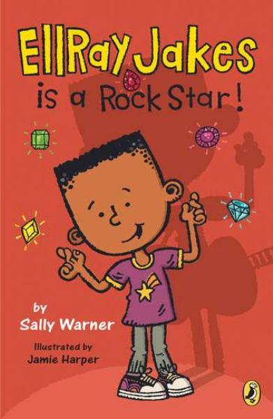 Ellray Jakes is a Rock Star! (Ellray Jakes, Bk. 2)