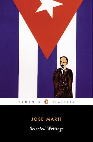 Jose Marti: Selected Writings (Penguin Classics)