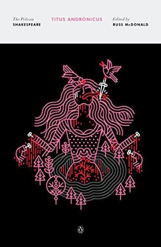 Titus Andronicus (The Pelican Shakespeare)