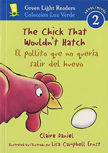 The Chick That Wouldn't Hatch/El Pollito Que No Queria Salir Del Huevo (Green Light Readers/Coleccion Luz Verde, Level/Nivel 2)