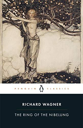 The Ring of the Nibelung (Penguin Classics)