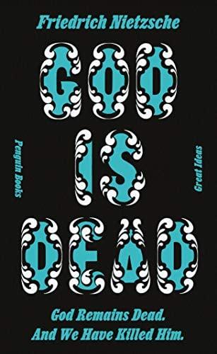 God Is Dead. God Remains Dead. And We Have Killed Him. (Penguin Great Ideas)