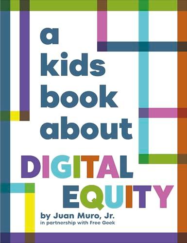 A Kids Book About Digital Equity (A Kids Book)
