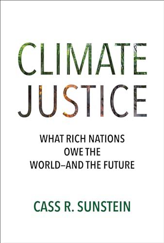 Climate Justice: What Rich Nations Owe the World—and the Future