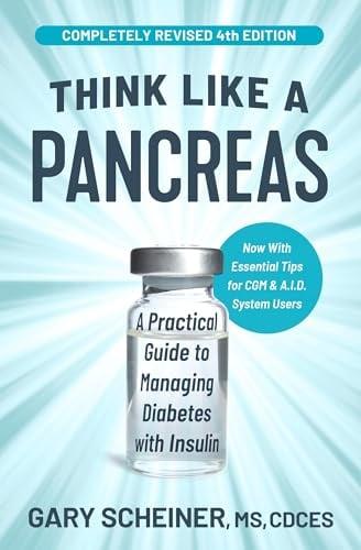 Think Like a Pancreas: A Practical Guide to Managing Diabetes With Insulin