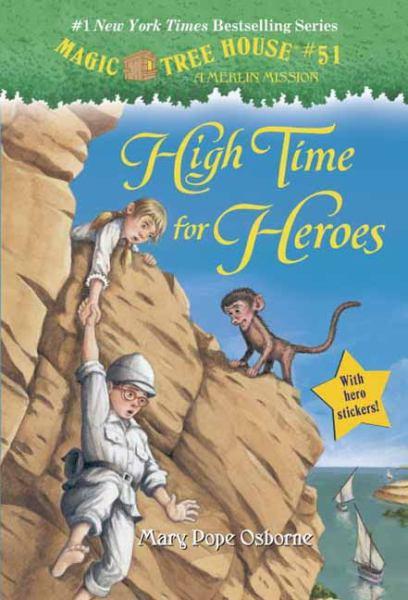 High Time for Heroes (The Magic Tree House, Bk. 51)