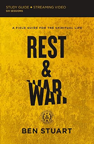 Rest and War: A Field Guide for the Spiritual Life