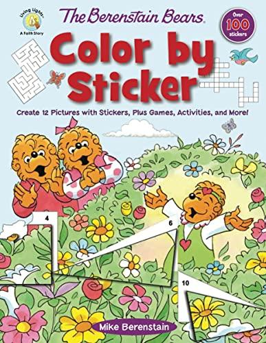 The Berenstain Bears Color by Sticker: Create 12 Pictures With Stickers, Plus Games, Activities, and More! (Berenstain Bears/Living Lights: A Faith St