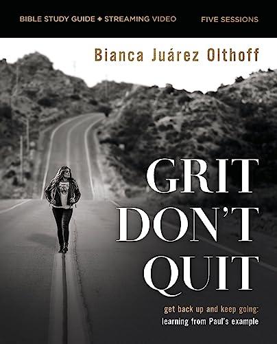 Grit Don't Quit: Get Back Up and Keep Going: Learning From Paul’s Example
