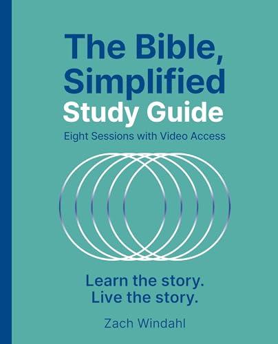 The Bible, Simplified Study Guide: Learn the Story. Live the Story.