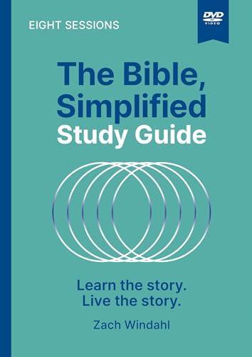 The Bible, Simplified Study Guide: Learn the Story. Live the Story.
