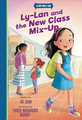 Ly-Lan and the New Class Mix-Up (Ly-Lan Finds a Way, Bk. 1)