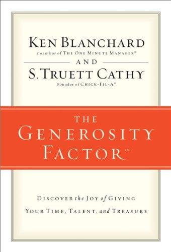 The Generosity Factor: Discover the Joy of Giving Your Time, Talent, and Treasure