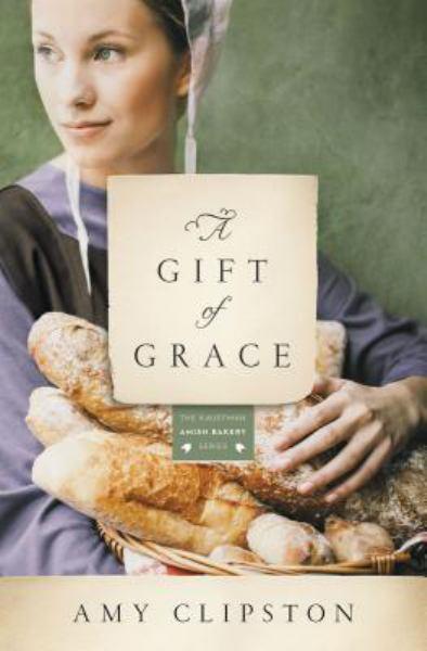A Gift of Grace (The Kauffman Amish Bakery Series)