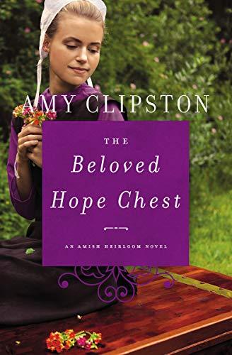 The Beloved Hope Chest (Amish Heirloom, Bk. 4)