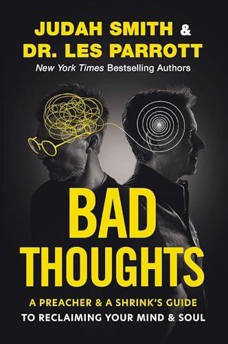 Bad Thoughts: A Preacher & a Shrink's Guide