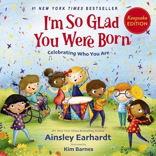I'm so Glad You Were Born: Celebrating Who You Are (Keepsake Edition)