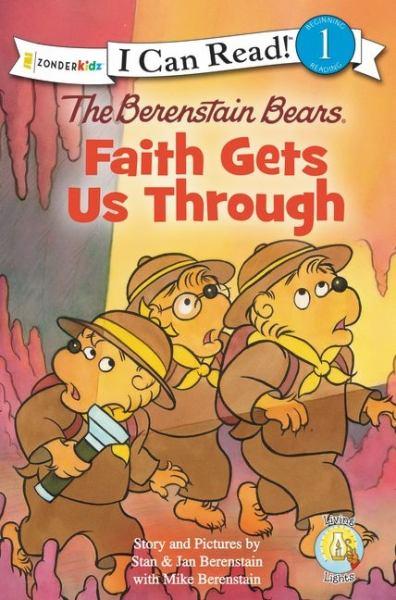 Faith Gets Us Through (Living Lights Berenstain Bears, I Can Read! Level 1)