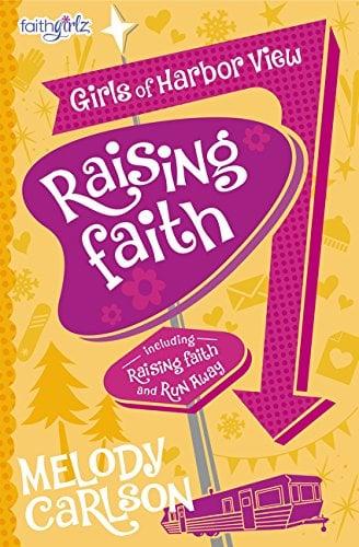 Raising Faith (Faithgirlz/Girls of Harbor View, Bk. 3)