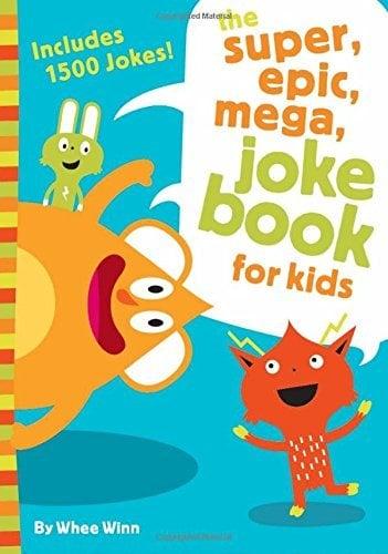 The Super, Epic, Mega Joke Book for Kids