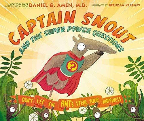 Captain Snout and the Super Power Questions: Don't Let the Ants Steal Your Happiness