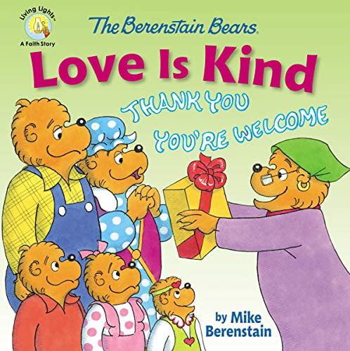 Love Is Kind (The Berenstain Bears, Living Lights: A Faith Story)