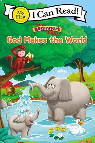 God Makes the World (The Beginner's Bible: Zonderkidz, My First I Can Read!)