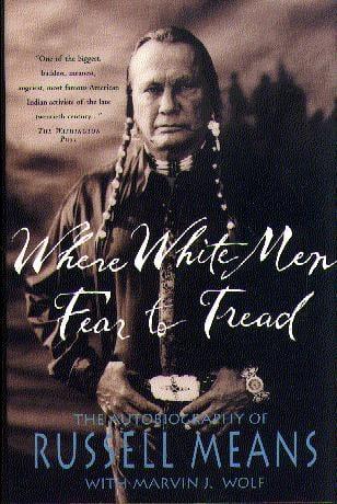 Where White Men Fear to Tread: The Autobiography of Russell Means