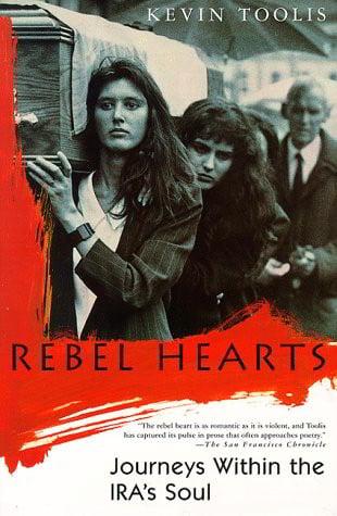Rebel Hearts: Journeys Within the IRA's Soul